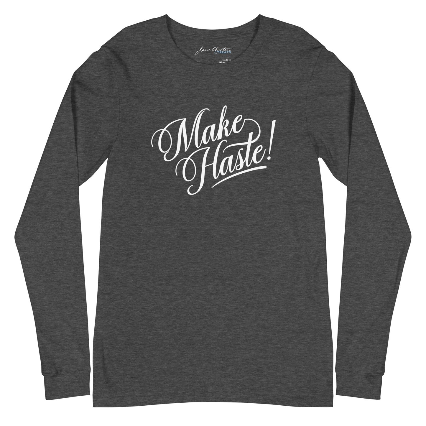 MAKE HASTE! Long Sleeve Tee | Jane Austen Treats