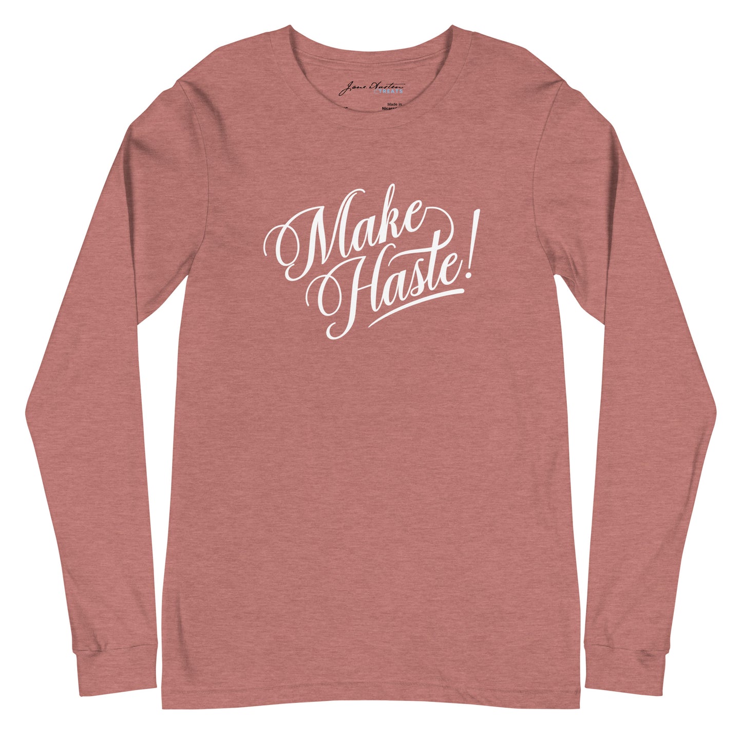 MAKE HASTE! Long Sleeve Tee | Jane Austen Treats