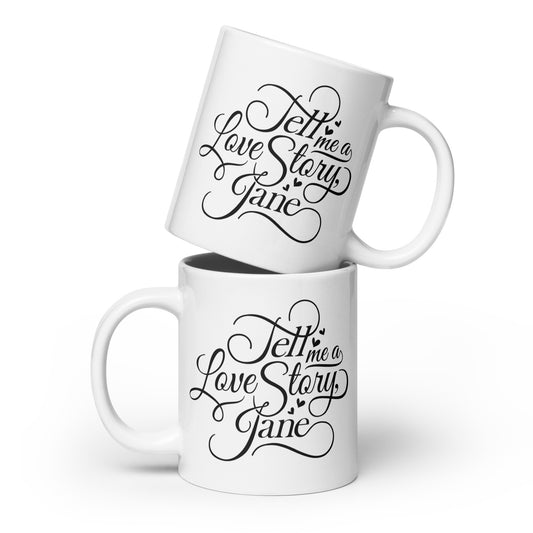 TELL ME A LOVE STORY JANE White Glossy Mug ENORMOUS (20 Oz.) | Jane Austen Treats